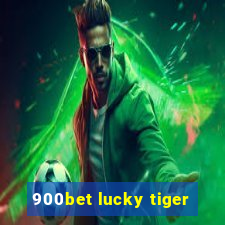 900bet lucky tiger